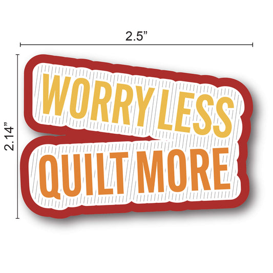 Worry Less, Quilt More Sticker-Bookmark-Create Wholsale